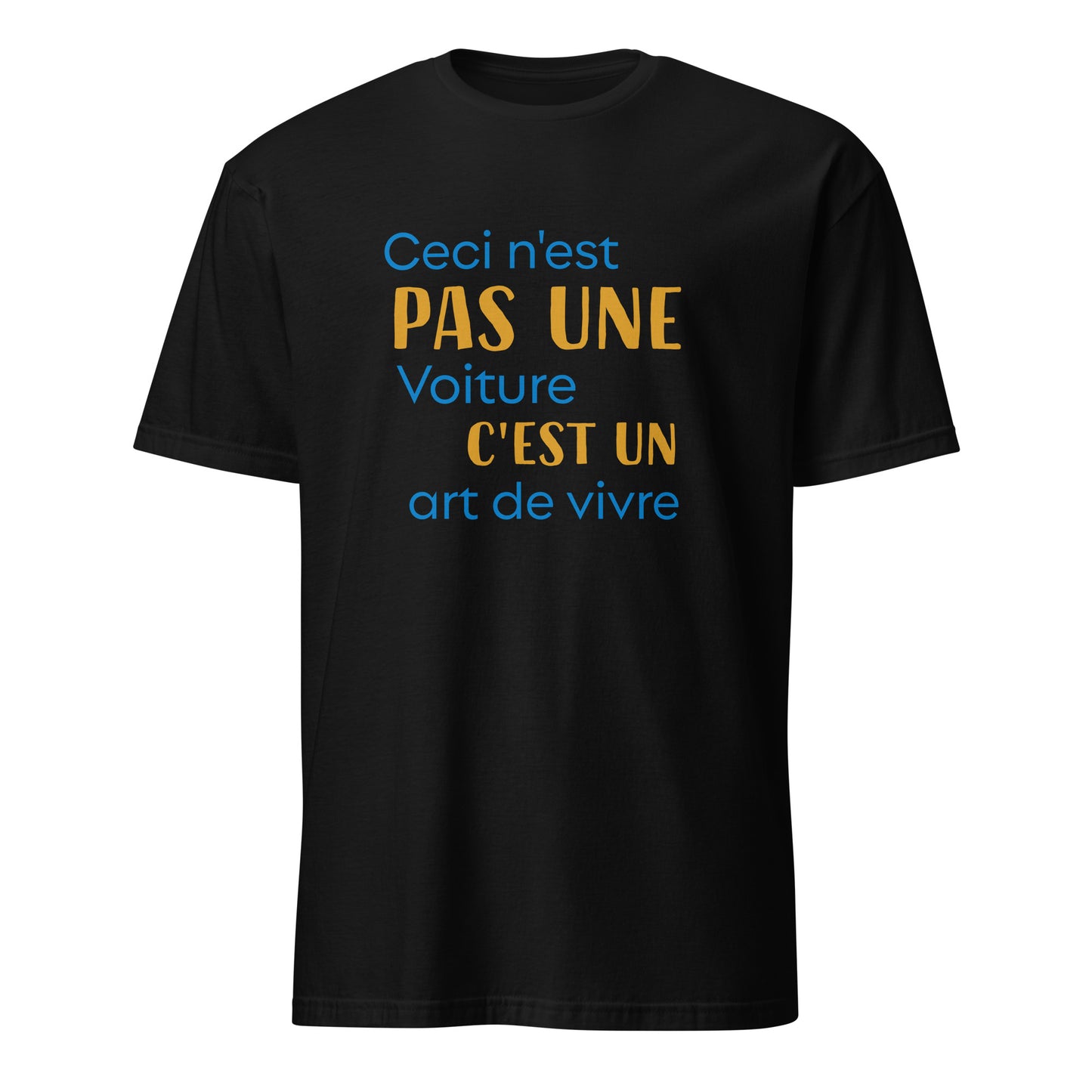 T-shirt Ceci n'est pas une voiture, c'est un art de vivre - Noir, Marine ou Blanc