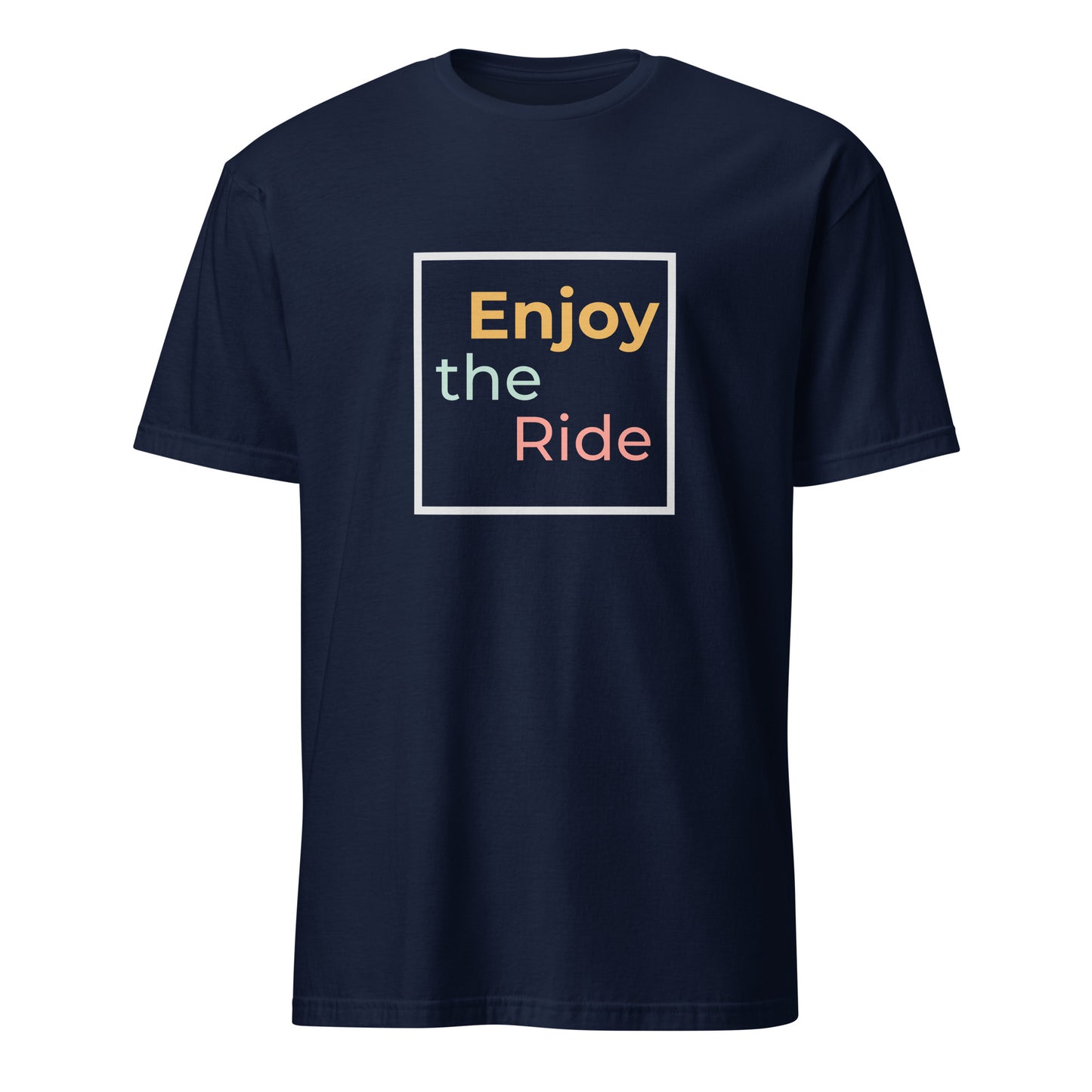Enjoy the Ride Unisex T-shirt available in Black, Navy or White