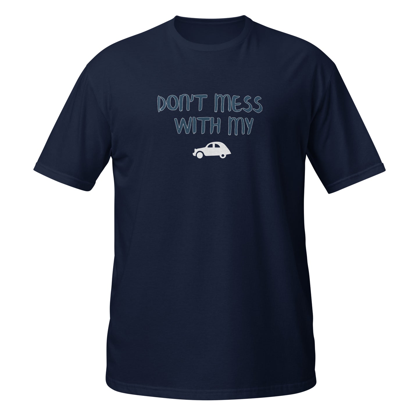 Don't mess with my 2cv T-shirt Unisex - Navy