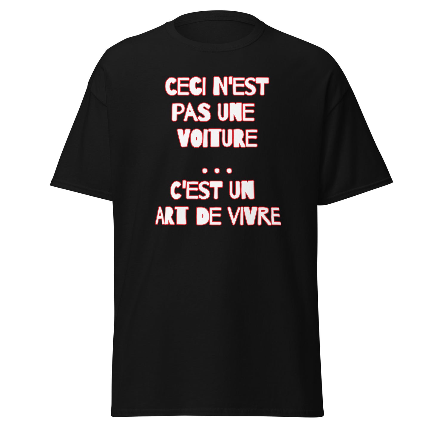 Ceci n'est pas une Voiture ... c'est un art de Vivre met op de ACHTERZIJDE een Franse vlag T-shirt verkrijgbaar in Zwart, Navy of Naturel