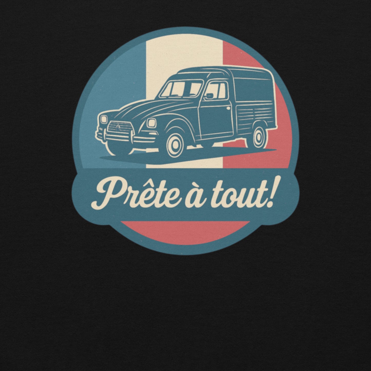 đ§„ Sweatshirt âPrĂȘte Ă tout!â â The legendary CitroĂ«n Acadiane in all its glory