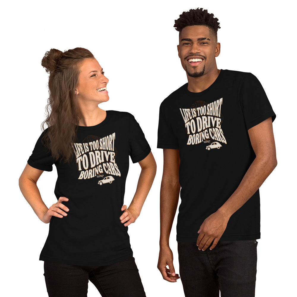 Life is too short to drive boring cars – Citroën 2CV T-shirt