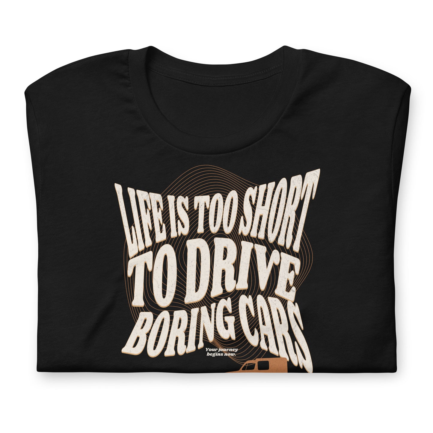 Life is too short to drive boring cars – Citroën Acadiane T-shirt