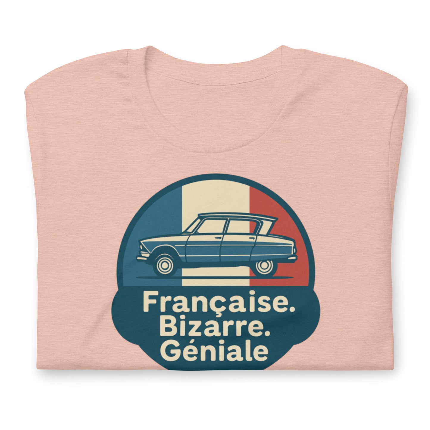 π French. Bizarre. Genius. β Ami 6 T-shirt for lovers of eccentric French design