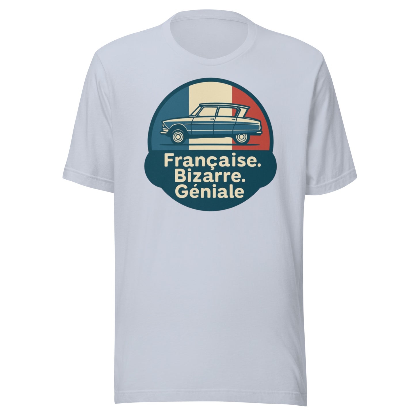 π French. Bizarre. Genius. β Ami 6 T-shirt for lovers of eccentric French design