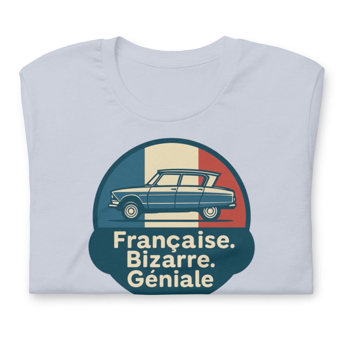 π French. Bizarre. Genius. β Ami 6 T-shirt for lovers of eccentric French design