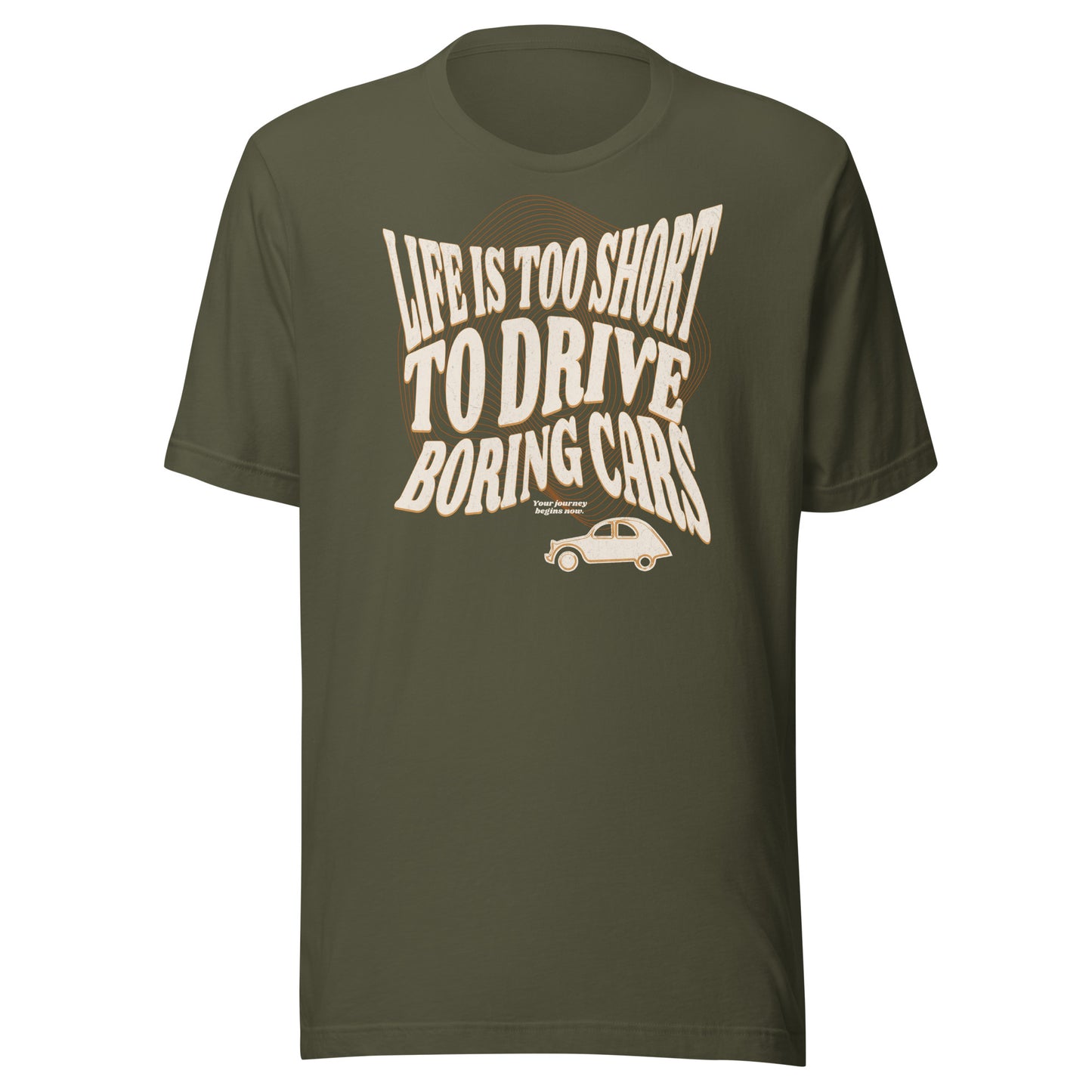 Life is too short to drive boring cars – Citroën 2CV T-shirt