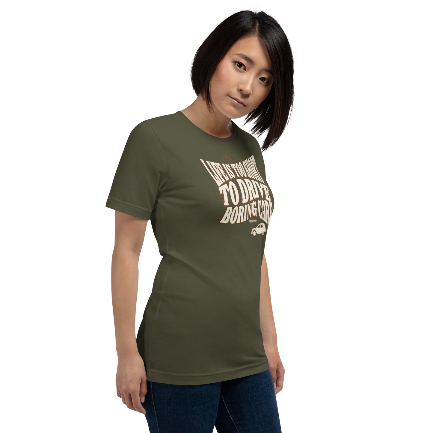 Life is too short to drive boring cars – Citroën 2CV T-shirt