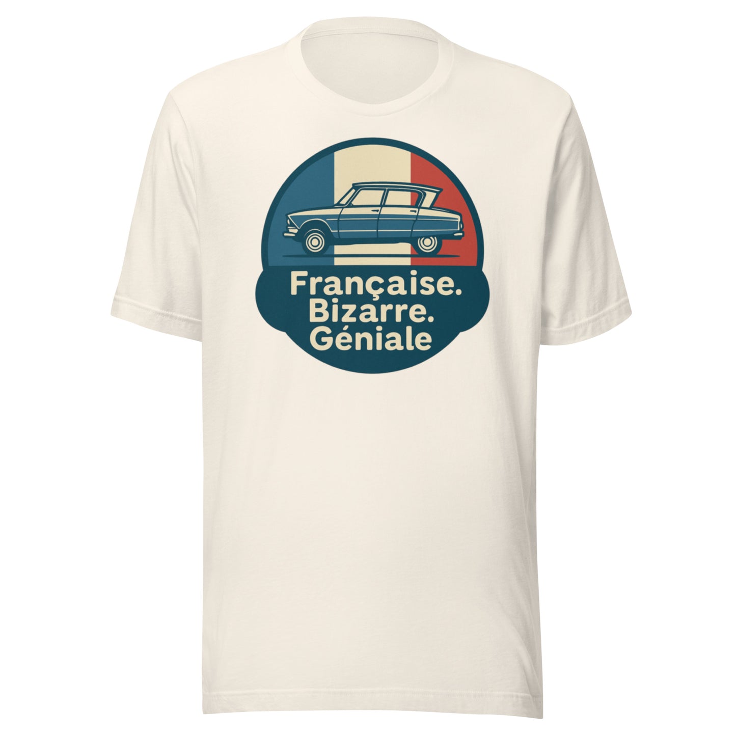 π French. Bizarre. Genius. β Ami 6 T-shirt for lovers of eccentric French design