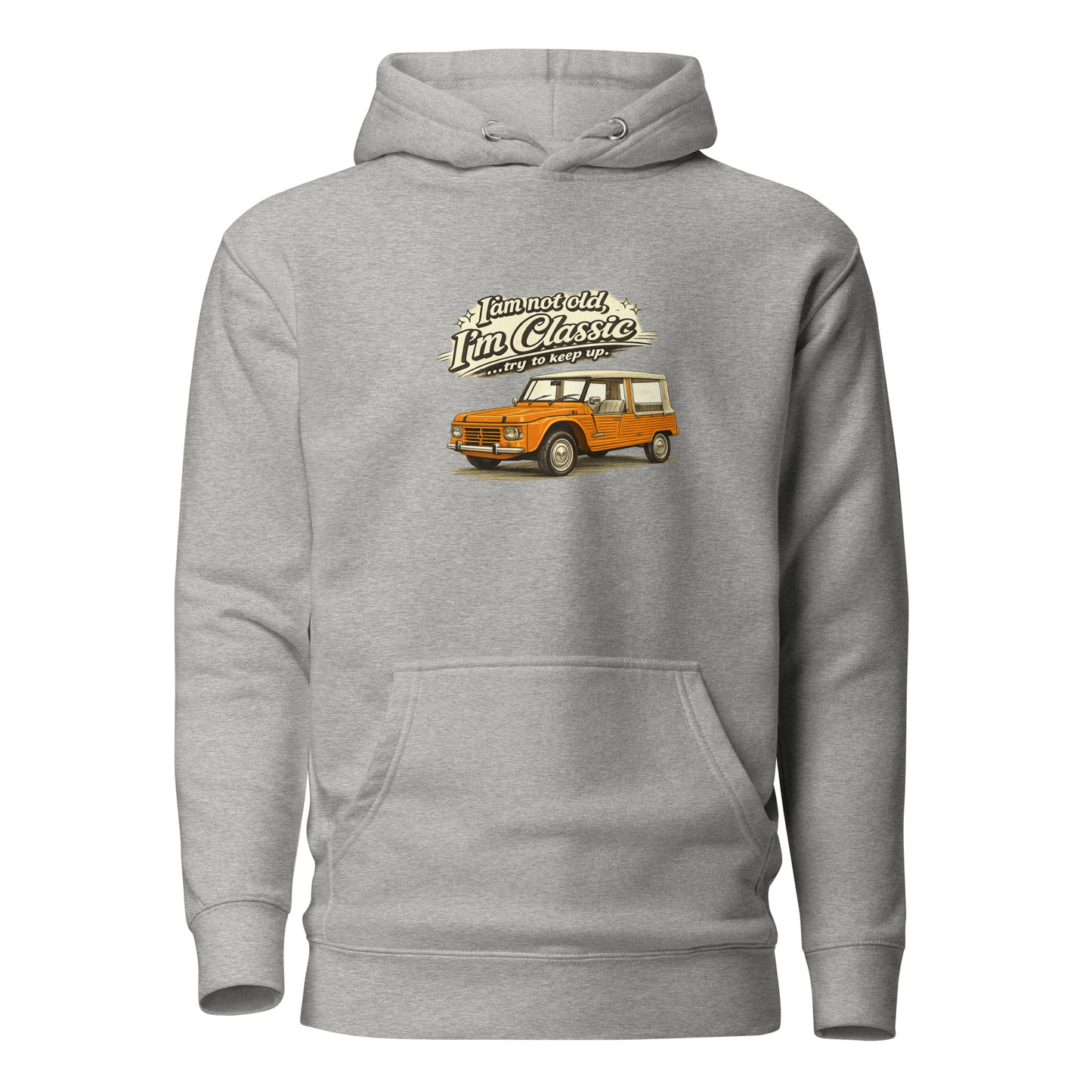 Classic Collection Premium Hoodie – Citroën Méhari Illustration – “I'm Not Old, I'm Classic”