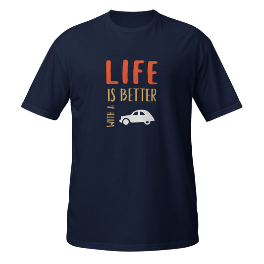 La vie est meilleure avec un T-Shirt 2CV Unisexe - Noir ou Marine