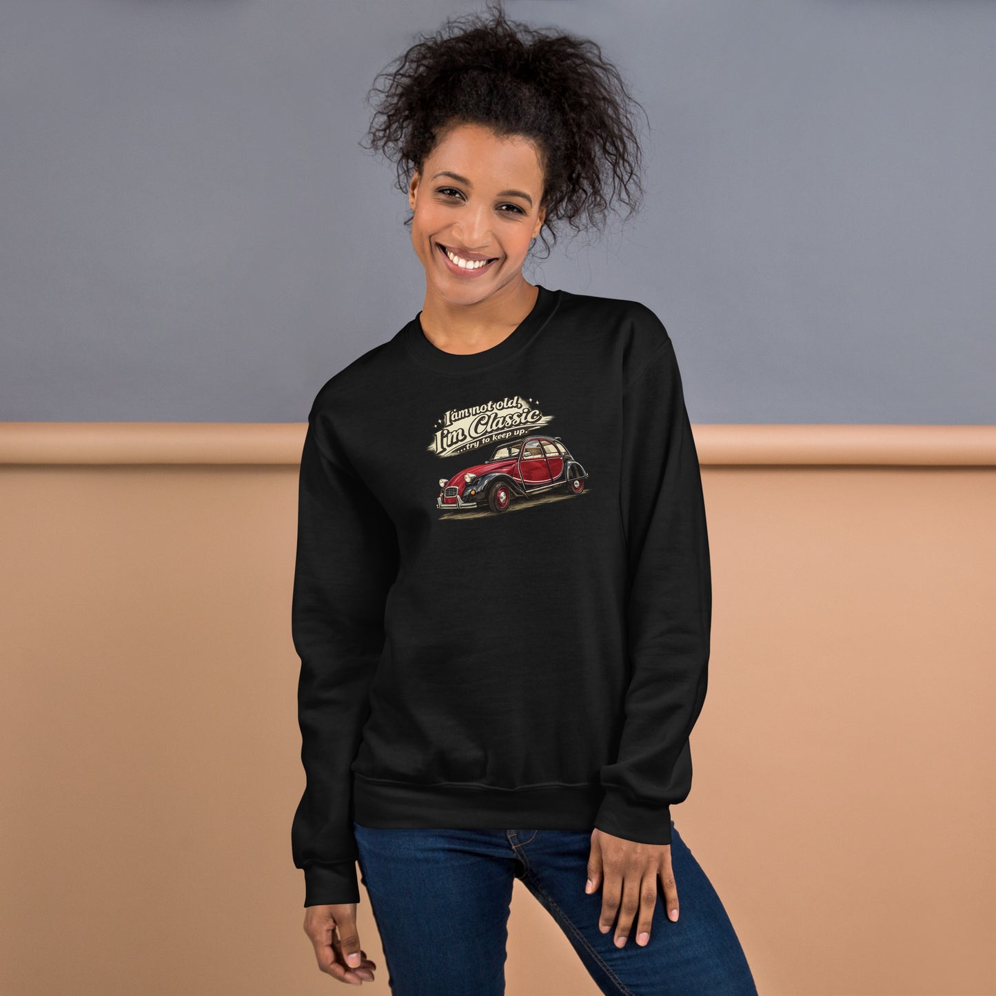 Classic Collection Sweatshirt – Citroën 2CV Charleston Illustration | “I'm not old, I'm classic”