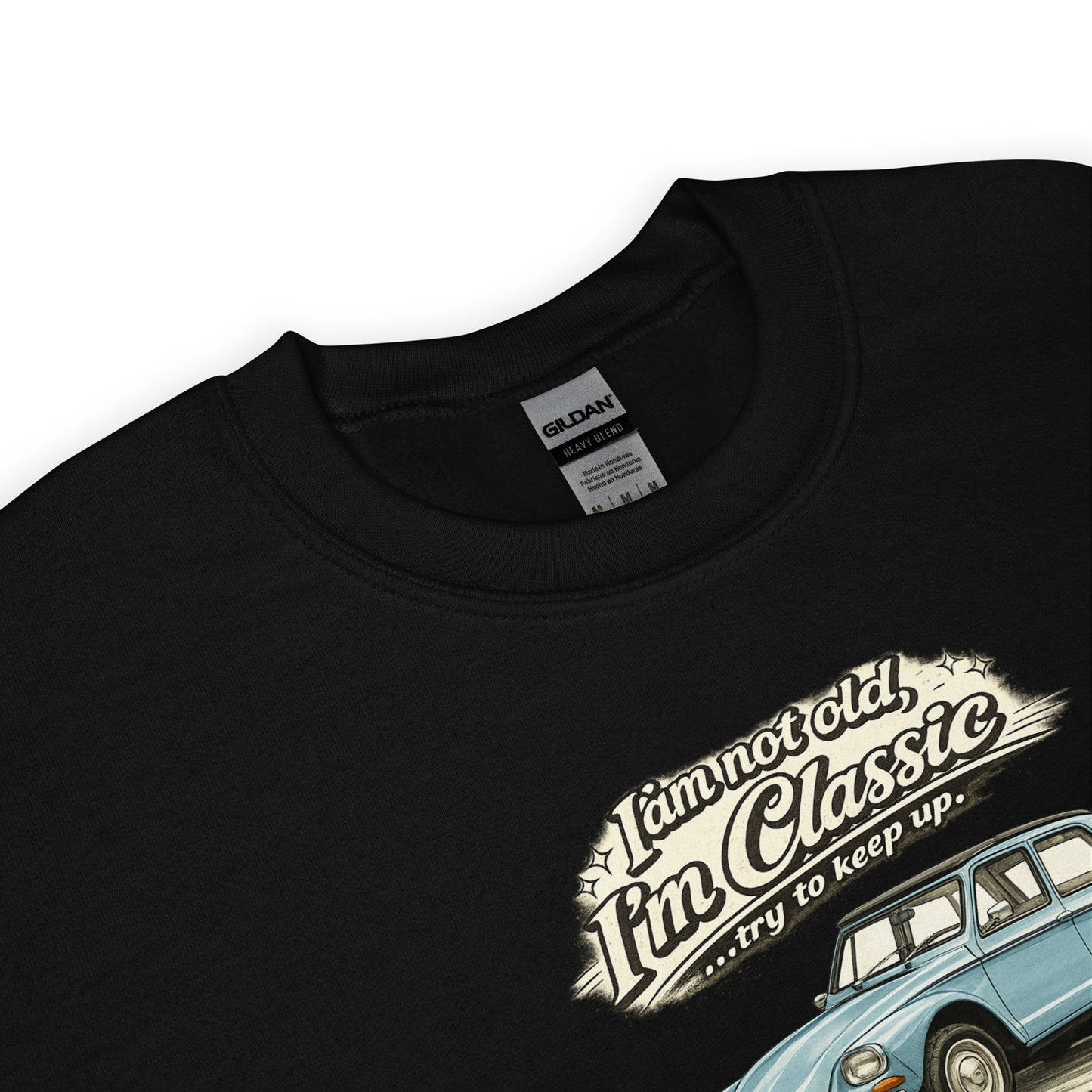 Classic Collection Sweatshirt – Citroën Dyane Vintage Illustration | “I'm not old, I'm classic”