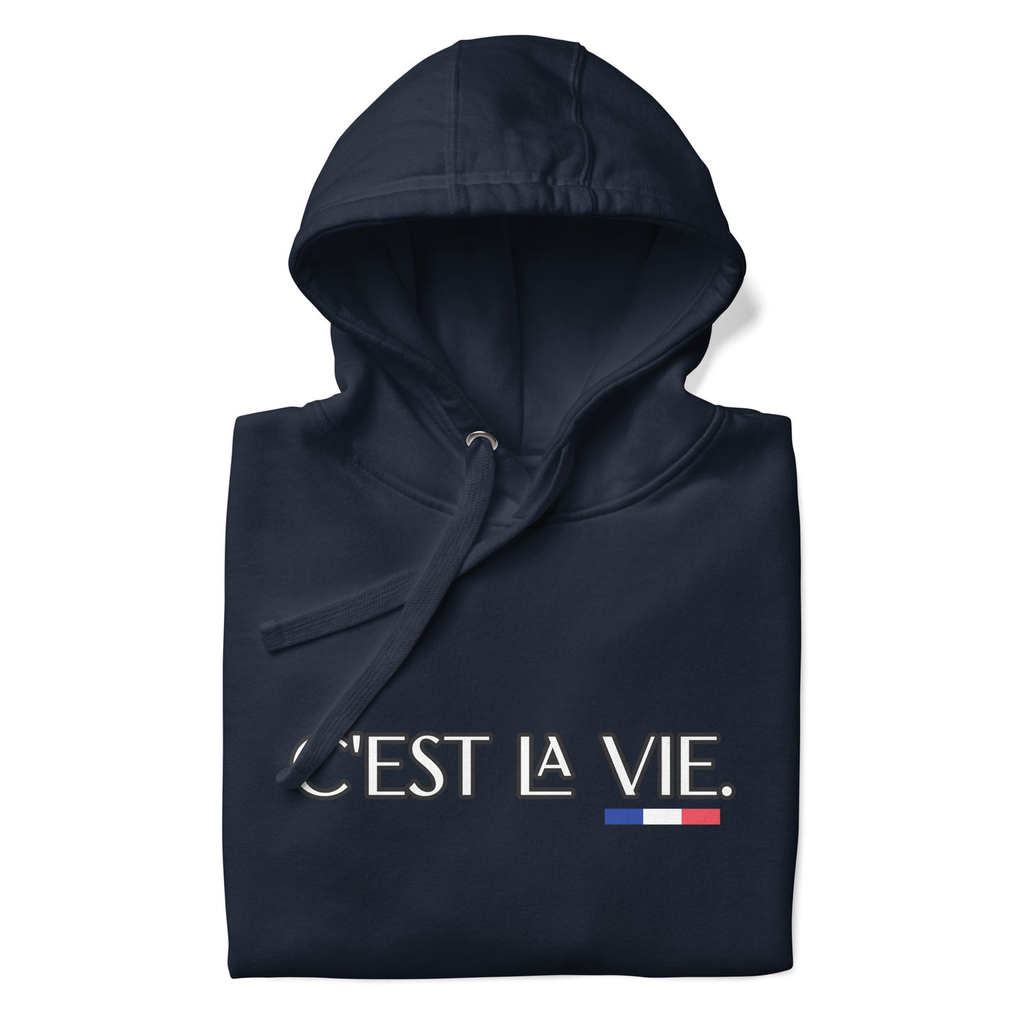 C'est la Vie Premium unisex hoodie with French 3 color available in Black, Navy, Blue, Gray or White