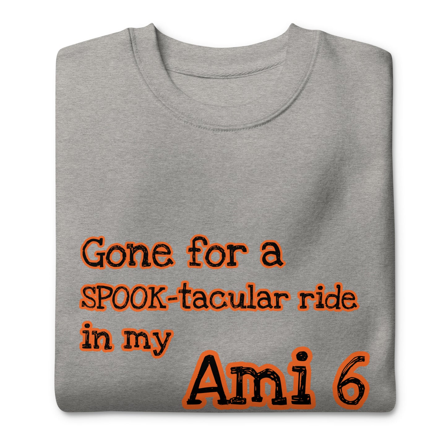 Gone for a SPOOK-tacular ride in my AMI 6 Uniseks premium sweatshirt verkrijgbaar in Zwart, Grijs of Wit