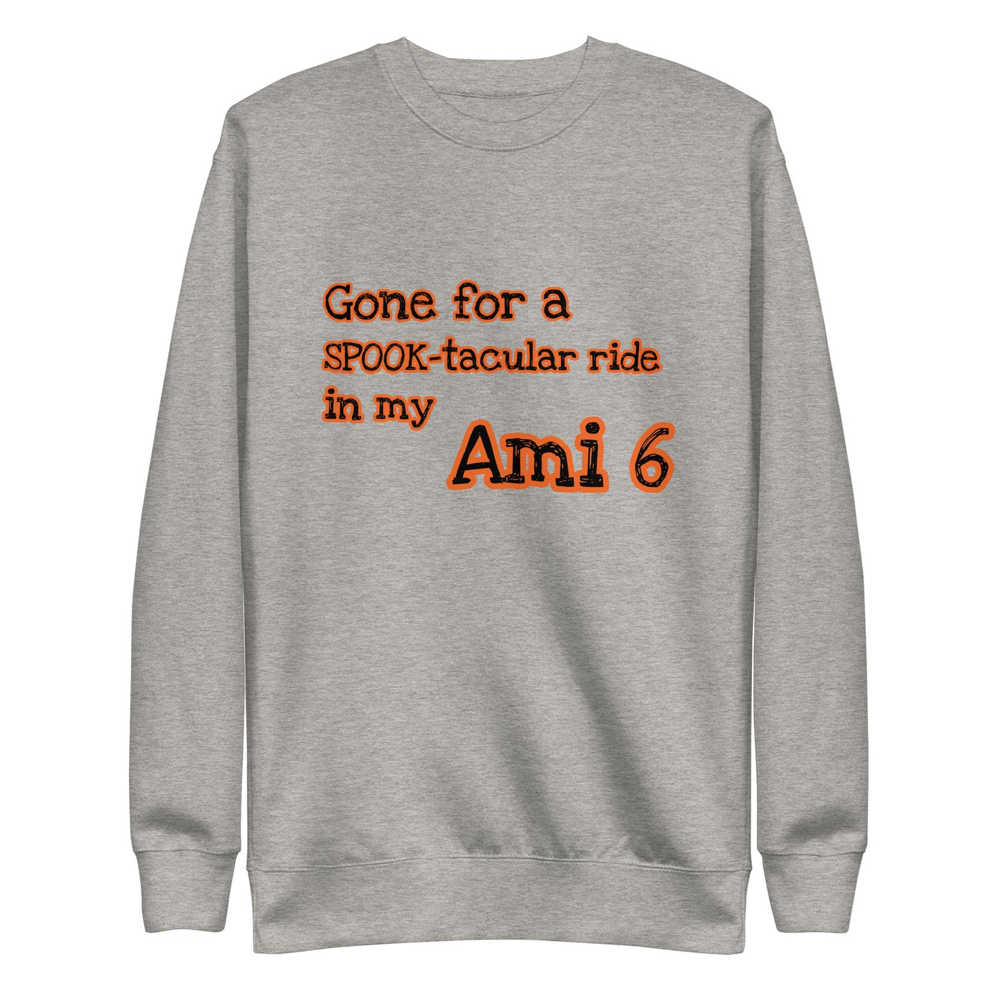 Gone for a SPOOK-tacular ride in my AMI 6 Uniseks premium sweatshirt verkrijgbaar in Zwart, Grijs of Wit