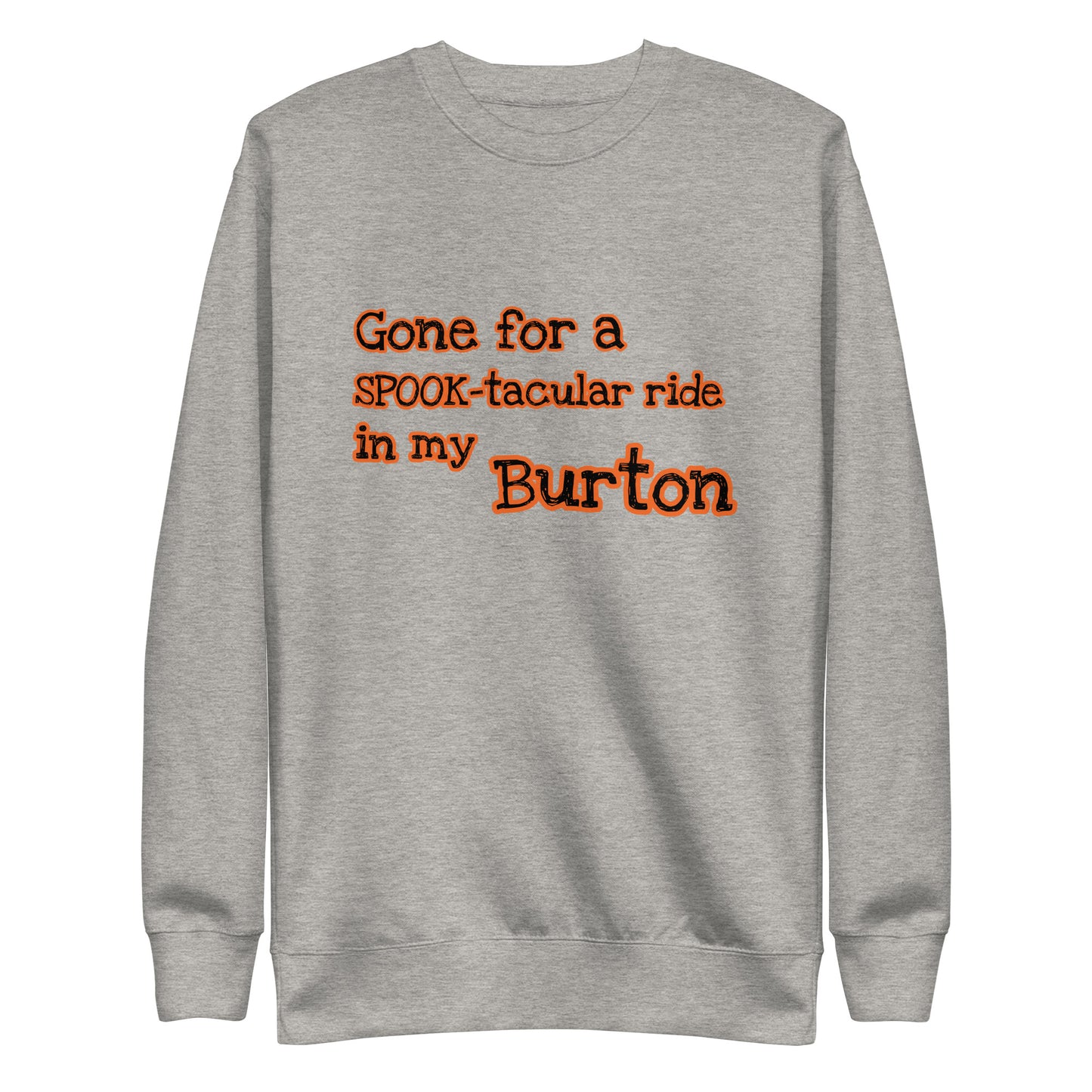 Gone for a SPOOK-tacular ride in my BURTON Uniseks premium sweatshirt verkrijgbaar in Zwart, Grijs of Wit