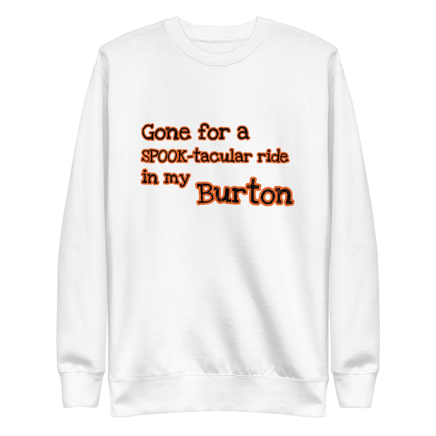 Gone for a SPOOK-tacular ride in my BURTON Uniseks premium sweatshirt verkrijgbaar in Zwart, Grijs of Wit